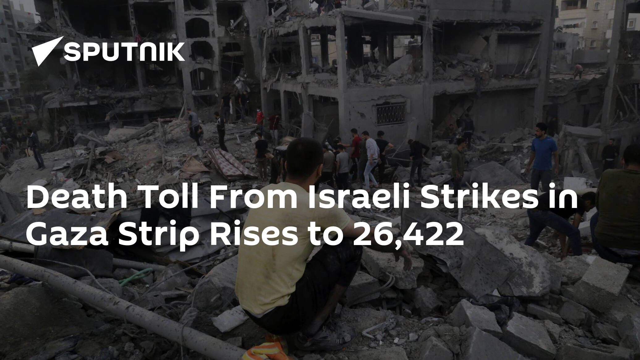 Dying Toll From Israeli Strikes in Gaza Strip Rises to 26,422